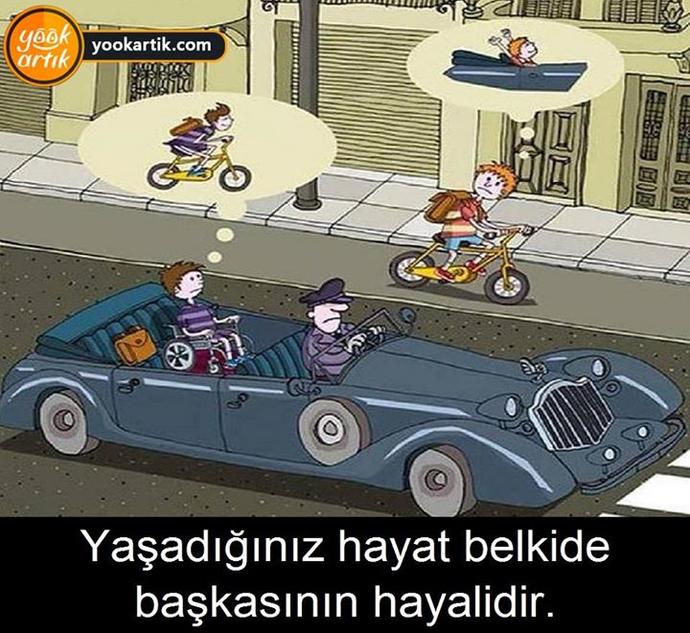 Yaşadığınız hayat belkide başkasının hayalidir?
