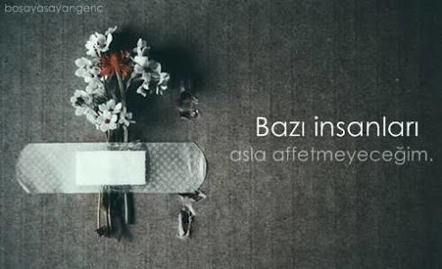 Asla affetmeyeceğiniz insanlar var mı?
