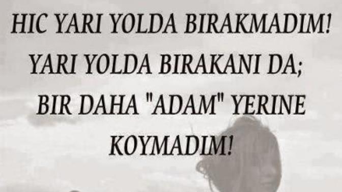 Siz hiç yarı yolda bırakıldınız mı  ya da  birisini yarı yolda bıraktınız mı?