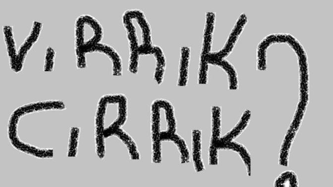 Sizce VIRRIK CIRRIK ne demek? neye denir ?