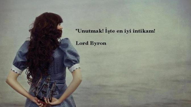 Sizce birisini unutmak en büyük intikamlardan birisi değil mi?