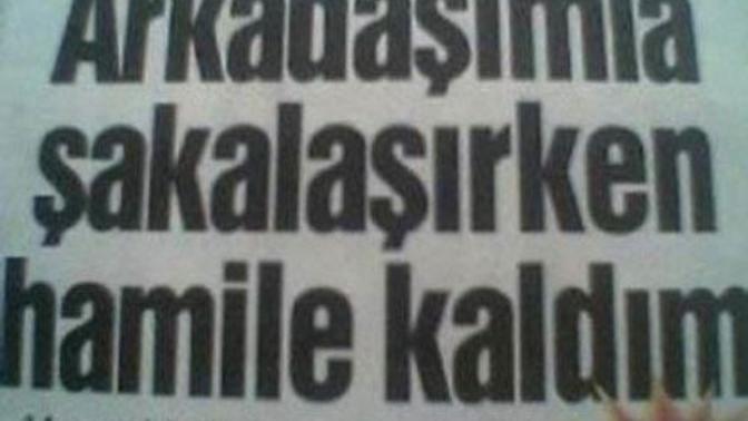 Arkadasımla sakalasırken hamıle kaldım?