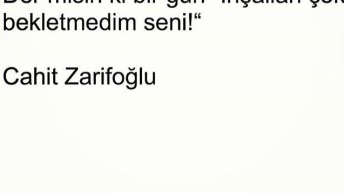 Der misin ki bir gün; İnşallah çok bekletmedim seni?