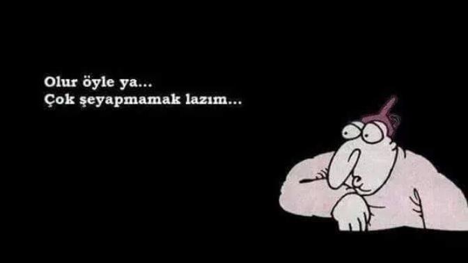 "Çok da 'şey yapmamak' lazım " dediğiniz ne var?