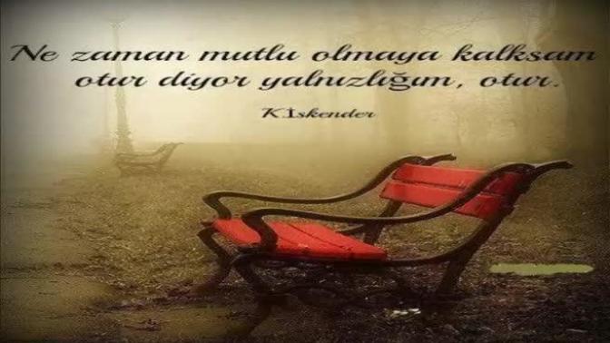Ne zaman mutlu olmak istesek sonrasında daha büyük bir mutsuzluk bizi bulmuyor mu?