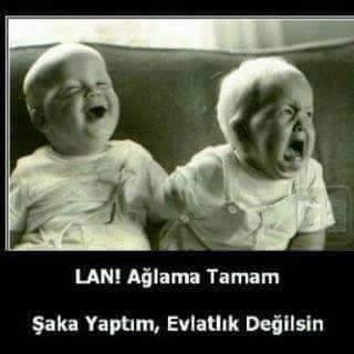 hiç kardeşinize falan sen evlatlıksın diye şaka yaptınızmı?yada size yapıldımı?