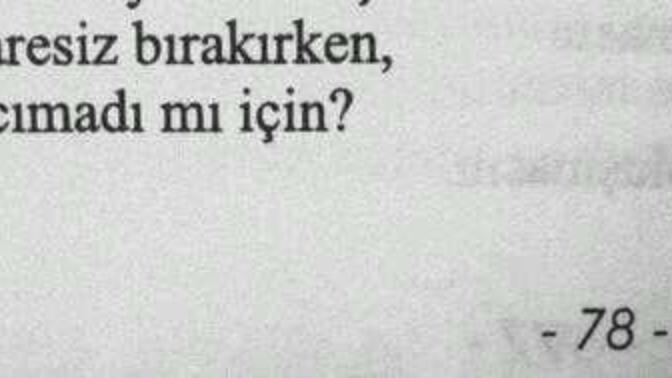 Sizi ne çaresiz bırakır, bu güne kadar kendinizi hiç çaresiz hissettiniz mi?