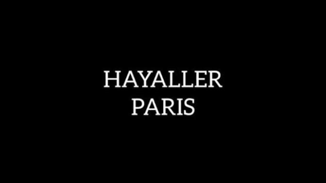 Hayaller Paris, gerçekler... hadi bakalım boşluğu keyfinize göre doldurun :) ?