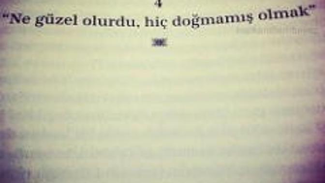 Keşke hiç doğmamış olsaydım?