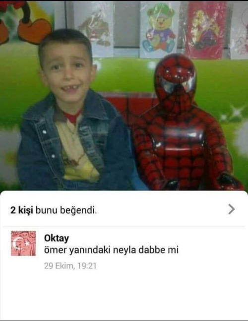 Yanındaki neyla dabbe mi?