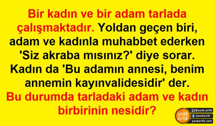 Bilen olacakmı bakalım :) ?