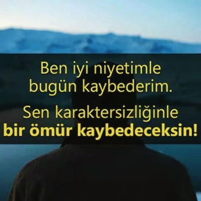 İyi niyetinizden dolayı kaybettiğiniz zamanlar oldu mu?