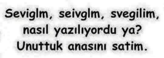 nasıl yazılıyordu? valla billa unuttum?