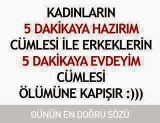 Kadınların 5 dakikaya hazırım cümlesi ile Erkeklerin 5 dakikaya evdeyim cümlesi ölümüne kapışır. Katılıyor musunuz?