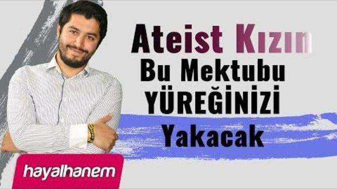 Ateist kızın mektubu (ağır duygusallık içerir) izler misiniz?