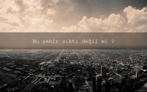 Bu şehir sıktı değil mi? Neden böyle oldu?
