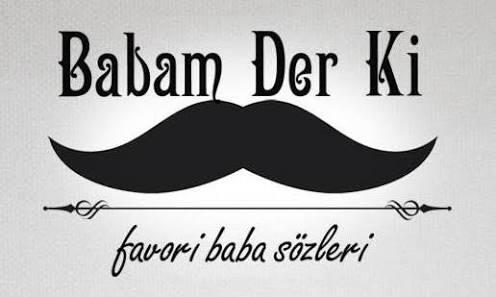 Babanızın en meşhur sözü nedir?