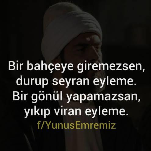 Yunus emrenin en sevdiğim Sözlerinden biri Benim günümün anlamlı sözü Ya sizinki ?