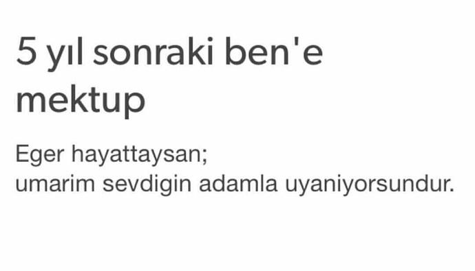 5 yıl sonraki kendinize ne söylemek isterdiniz😂?