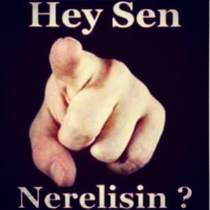 Nerelisin? Nerelisin?