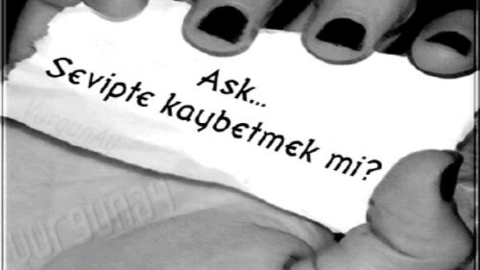 Aşk... Sevipte kaybetmek mi?