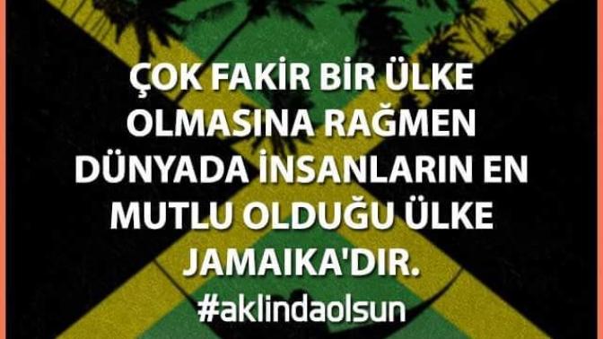 Resimdeki yazının nedeni nedir sizce neden en mutlu ülke jamaika'dır :) ?