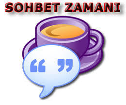 Sohbet muhabbet eden gelsin?