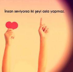 "seven insan asla bu iki şeyi yapmaz" sence neyi yapmaz sevdigine?