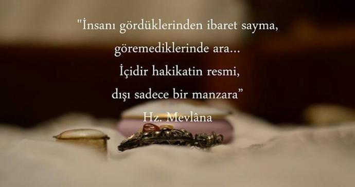 Hz.Mevlânâ'nin en sevdiğiniz sözünü paylaşır mısınız?
