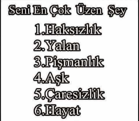 Hayatta Sizi en çok üzen şey nedir ?