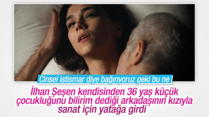 İlhan Şeşen arkadaşının kızıyla öpüşme sahnesi çekti. Sanat için olduğunu söylüyor bunu doğru buluyor musunuz?