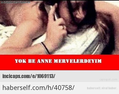 Mervelerin adini kim lekeledi ? Kim cikardi bu mervelerde'yi?