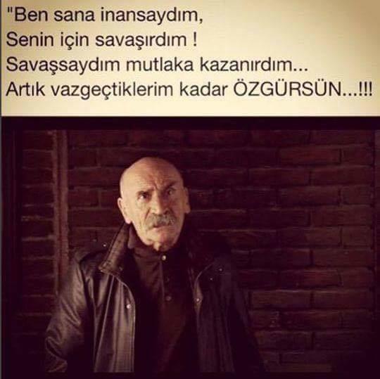 "Artık vazgeçtiklerim kadar özgürsün" dediğiniz kişi oldu mu hayatınız da? (Resimli ramiz dayii :D)?