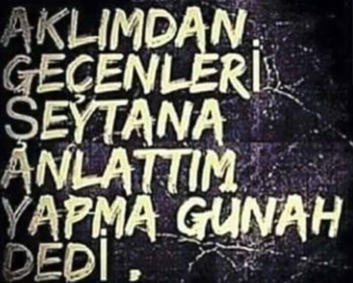 Aklimdan gecenleri seytana anlattim günah dedi, sizin aklinizdan neler geciyor 😂???