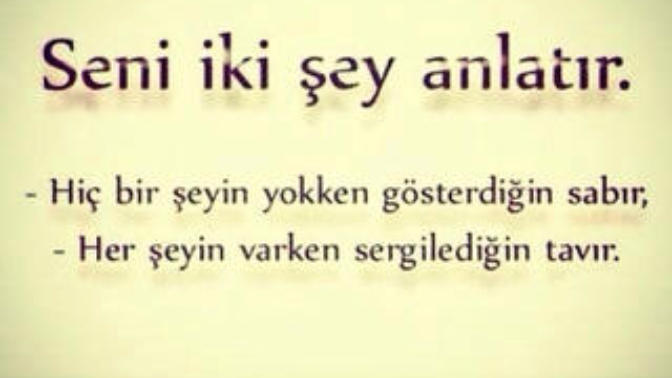 Yoklukta ve varlıkta nasıl bir tavır sergilersiniz?