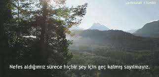 Kendinizi bazı şeyler için çok geç kalmış hissettiğiniz oldu mu?<br />