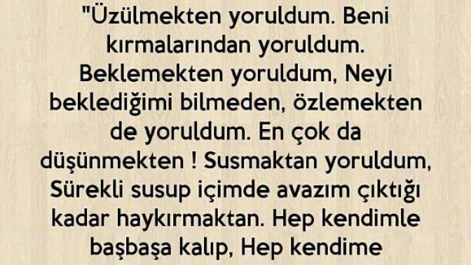 Hiç "Yoruldum" dediğiniz anlar oldu mu?