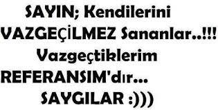 Kendisini vazgeçilmez sananlara ne söylemek istersiniz?