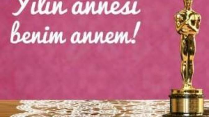 "Yılın annesi, benim annem çünkü............". Boşluğu nasıl doldurursun?