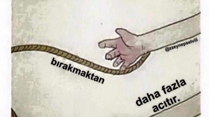 Bazen tutunmak bırakmaktan daha fazlı mı acıtır?