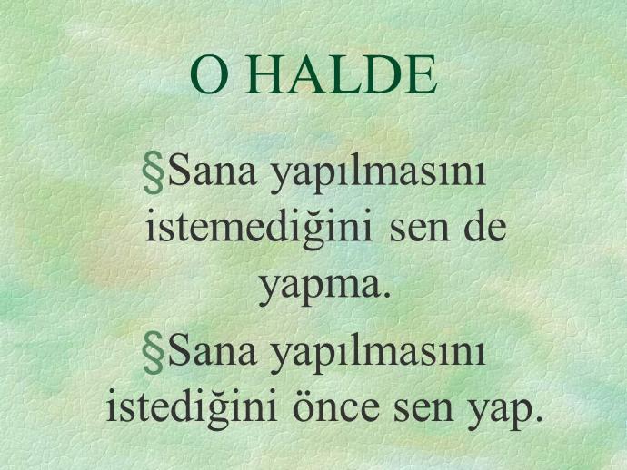 Neden bize yapılmasını istemediğimiz şeyleri başkalarına yaparız?