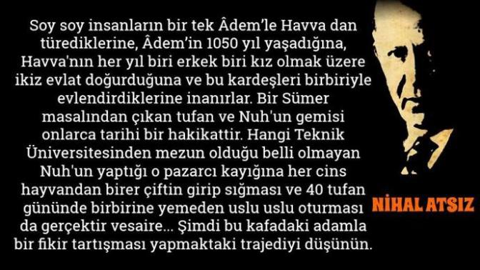Ulu Türkçü Nihal Atsız'ın bu konuşmaları hakkında ne düşünüyorsunuz?