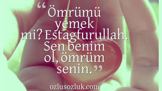 Ömrümsün dediğiniz biri var mı?