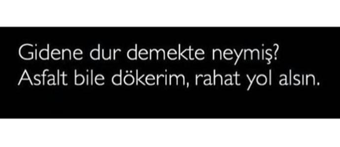 Gidene ‘dur’ der misiniz?