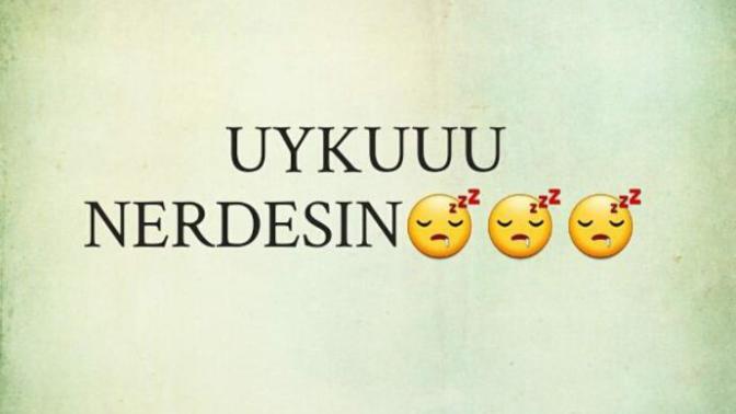 Uyumayanlar olarak çokmu çok tatlıyız bence.. ya sizce🍭🍩🍫🍬😴😀😀?