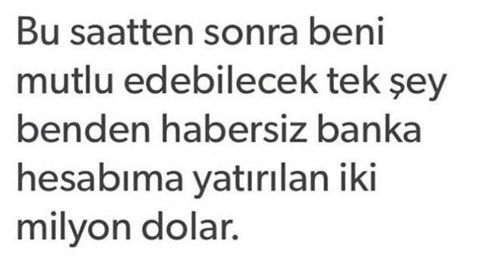Şu saatten sonra sizi mutlu edebilecek şeyler nelerdir?
