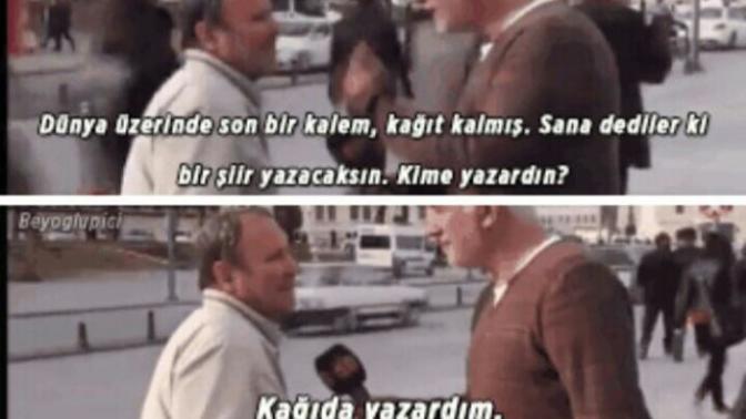 Dünya üzerinde son bir kalem, kağıt kalmış size deseler ki şiir yazacaksın. Siteden ya da reelden kime yazardınız :) ?