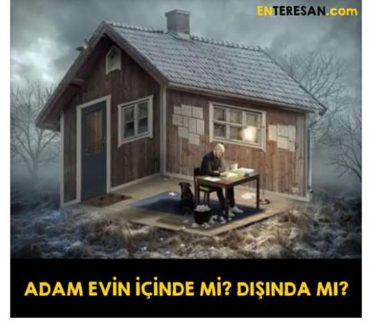 adam evin içinde mi yoksa dışında mi evet cevaplari alalım 😯😉😮😶(resimli)?