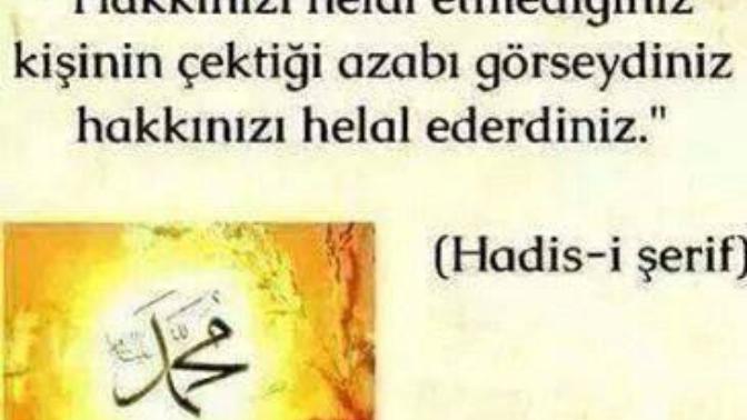 Hakkınızı kime helal etmezsiniz?