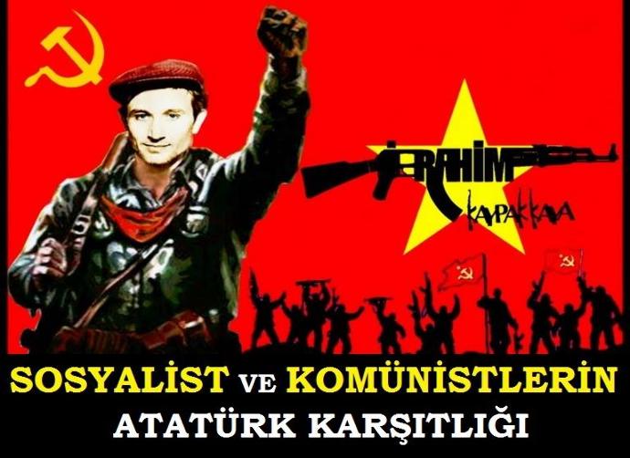 Sosyalist ve Komünistlerin Atatürk karşıtlığı hakkında ne düşünüyorsunuz ?